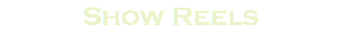 Show Reels